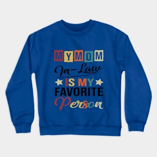 Womens My Mom-In-Law Is My Favorite Person Retro Funny Family Crewneck Sweatshirt